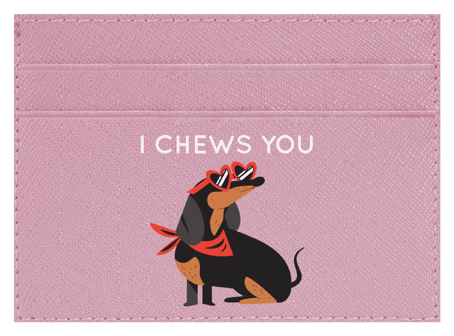 I Chews You