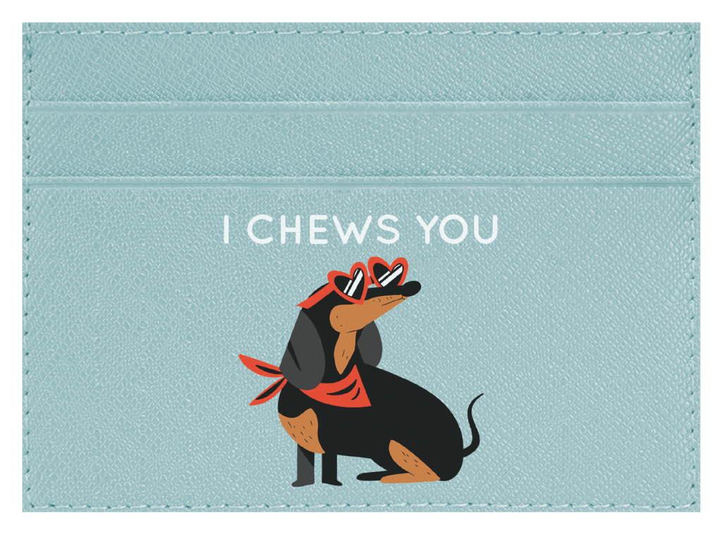 I Chews You