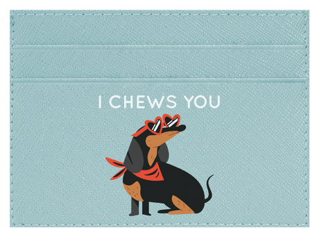 I Chews You