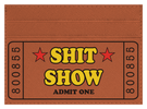 Sh*t Show