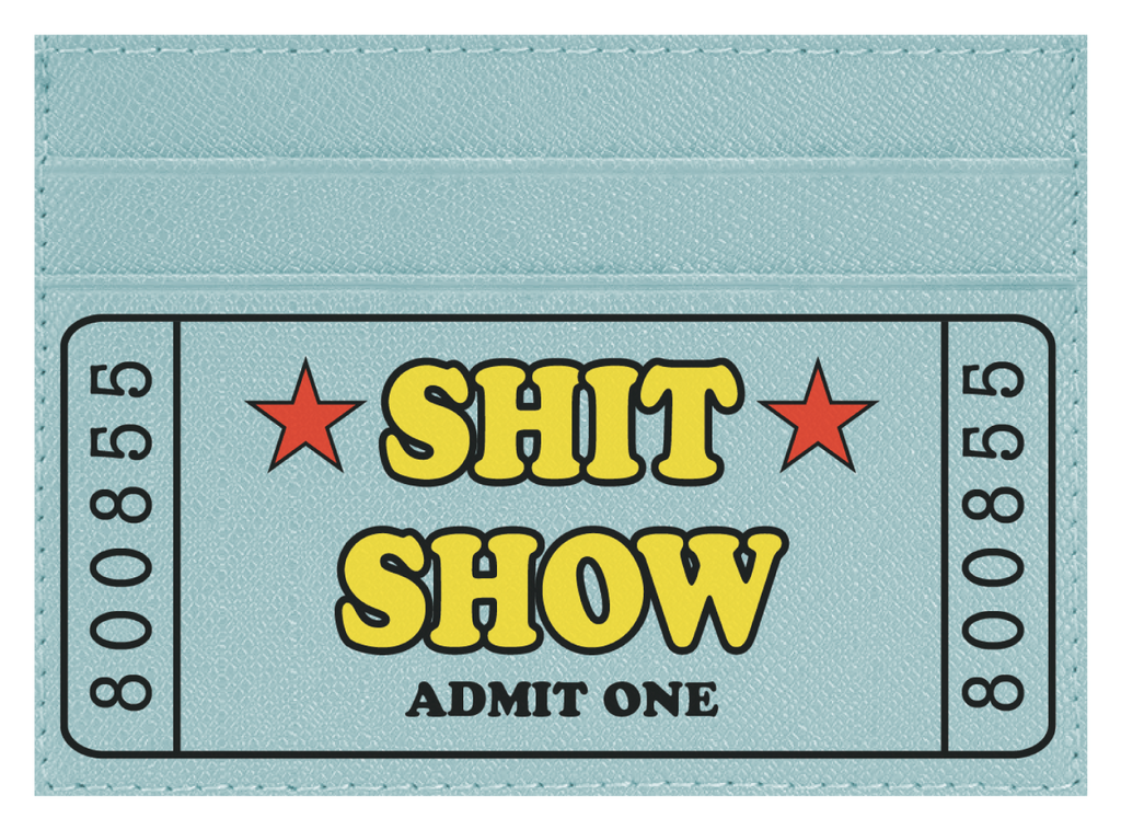 Sh*t Show