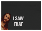 I Saw That
