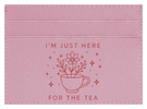 Here For The Tea