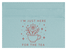 Here For The Tea