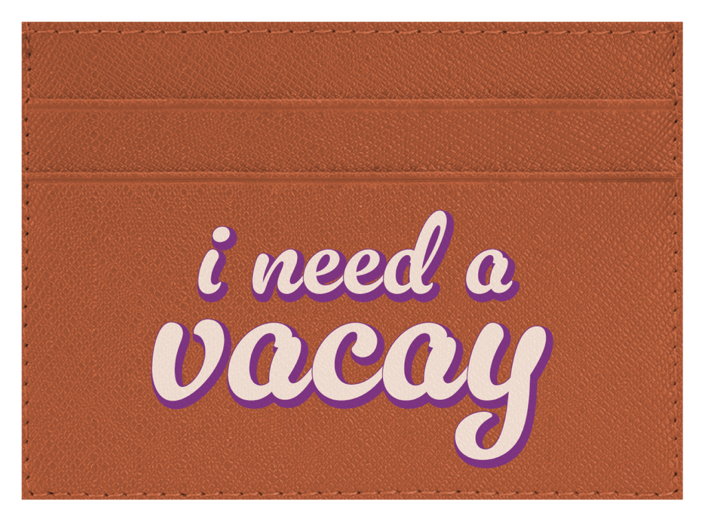 I Need A Vacay