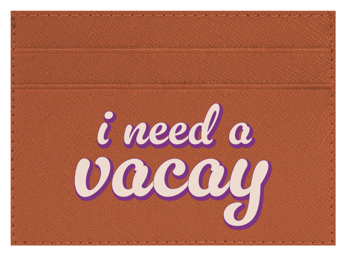 I Need A Vacay
