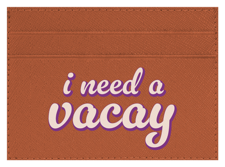 I Need A Vacay