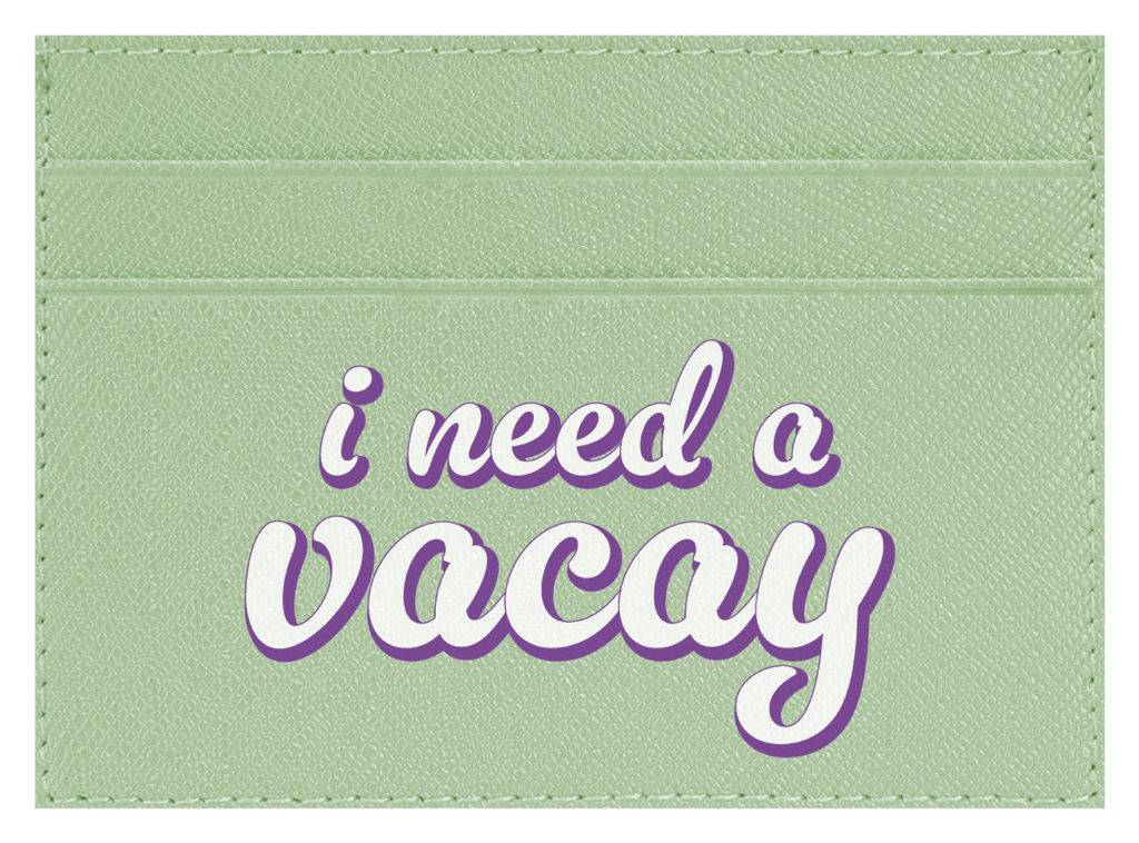 I Need A Vacay
