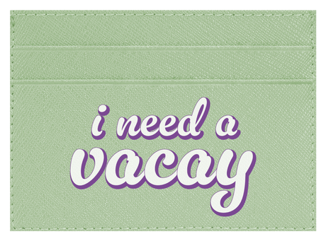 I Need A Vacay