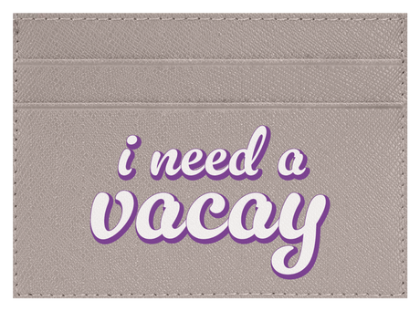 I Need A Vacay