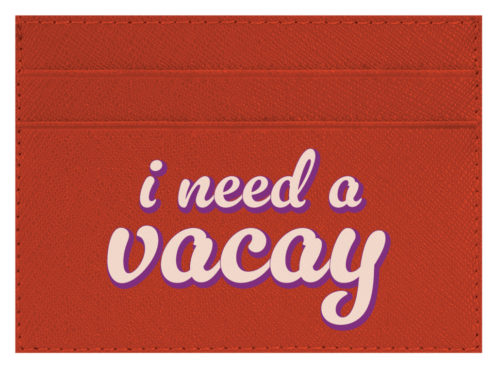 I Need A Vacay