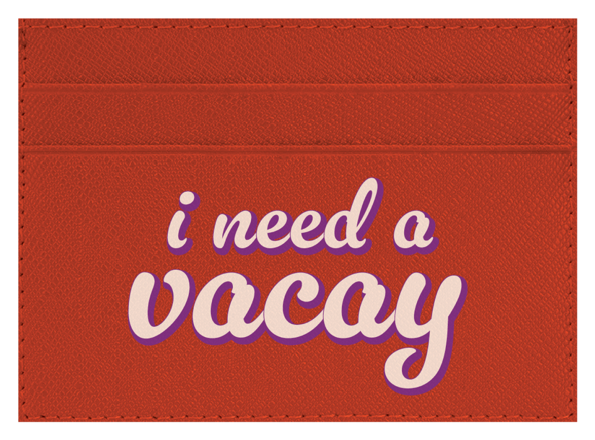I Need A Vacay