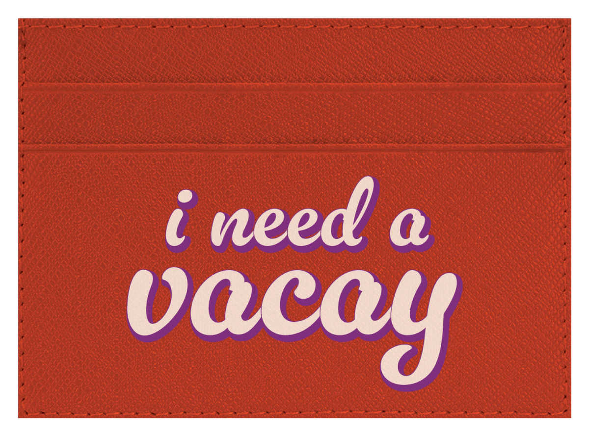 I Need A Vacay