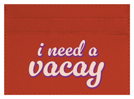 I Need A Vacay