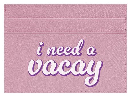 I Need A Vacay