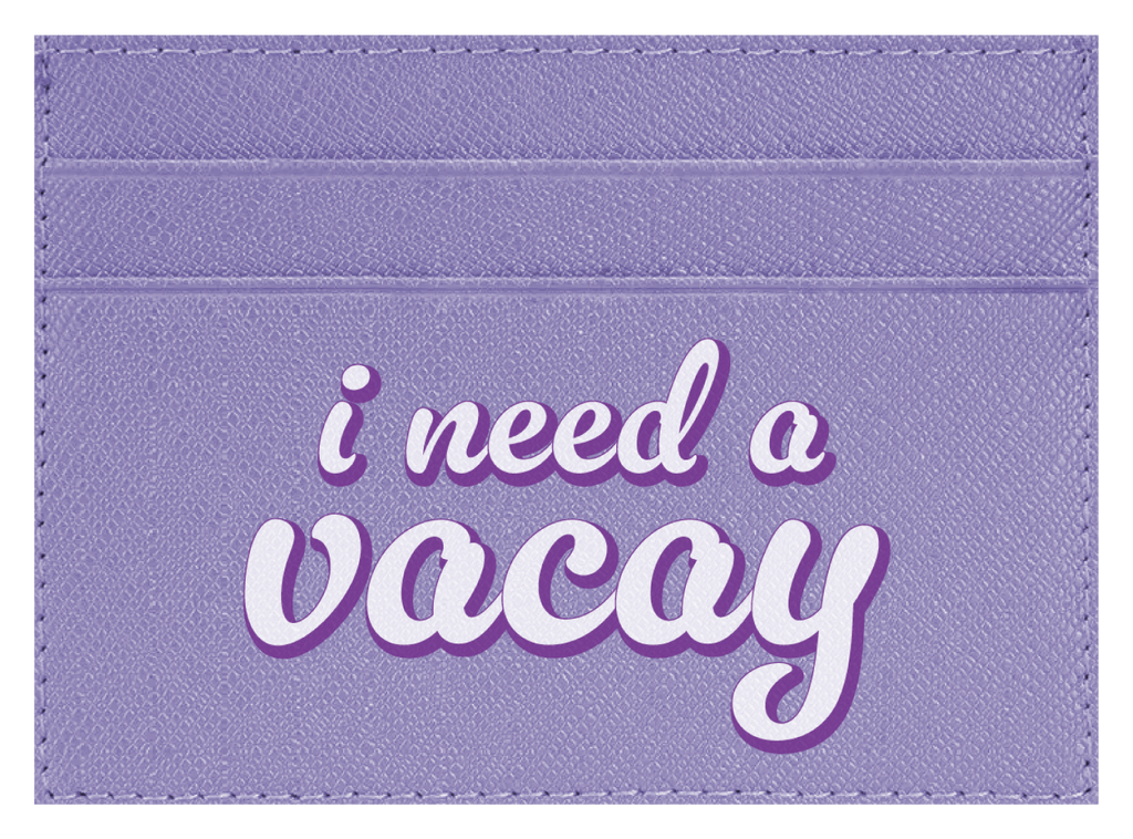 I Need A Vacay