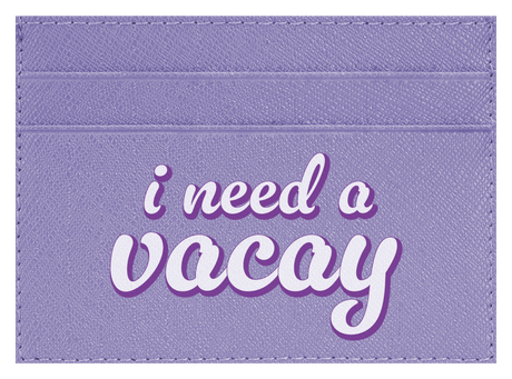 I Need A Vacay