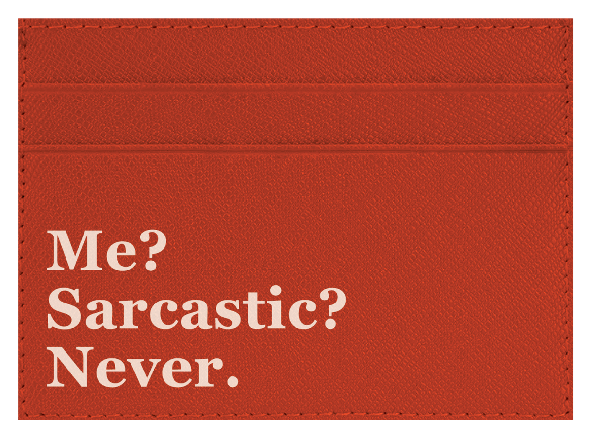 Me? Sarcastic?