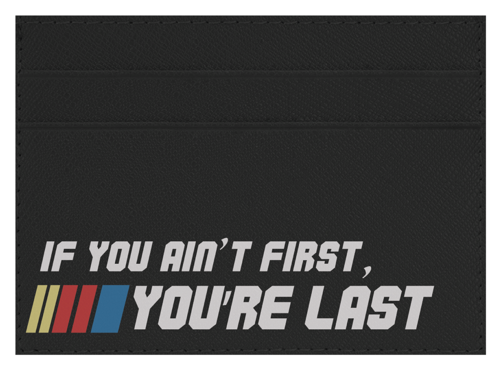 Ain't First, You're Last