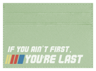 Ain't First, You're Last