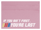 Ain't First, You're Last