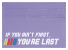 Ain't First, You're Last