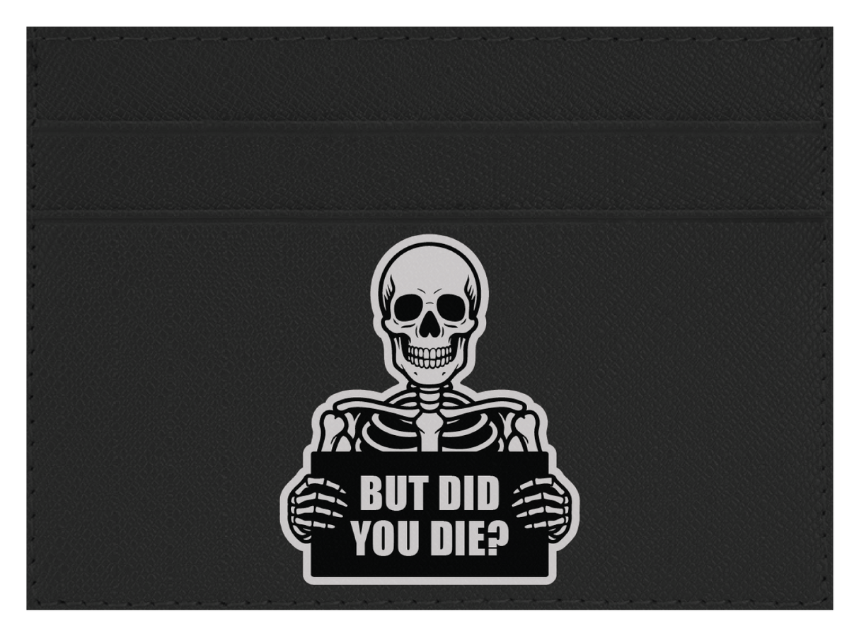 But Did You Die?