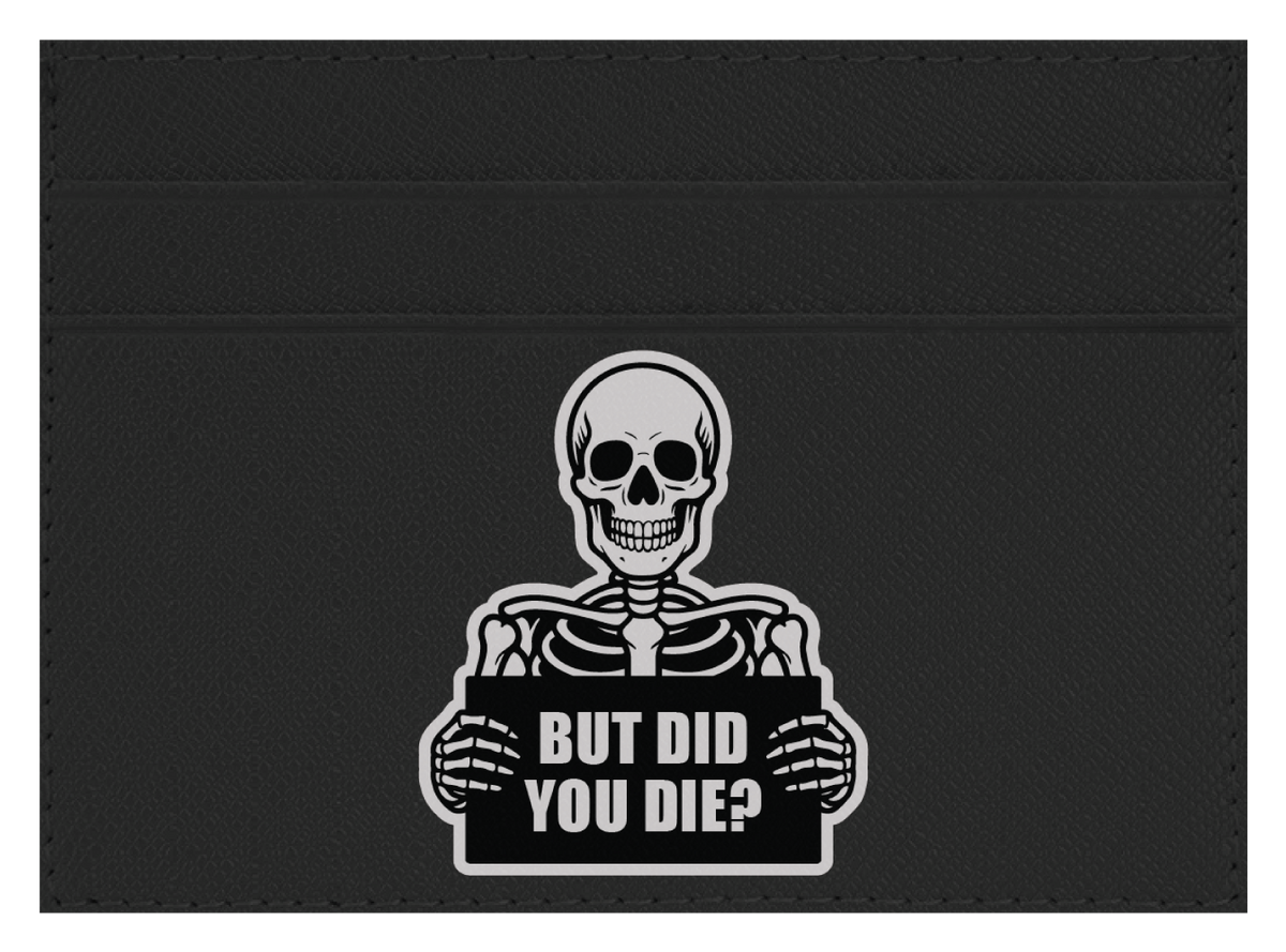 But Did You Die?