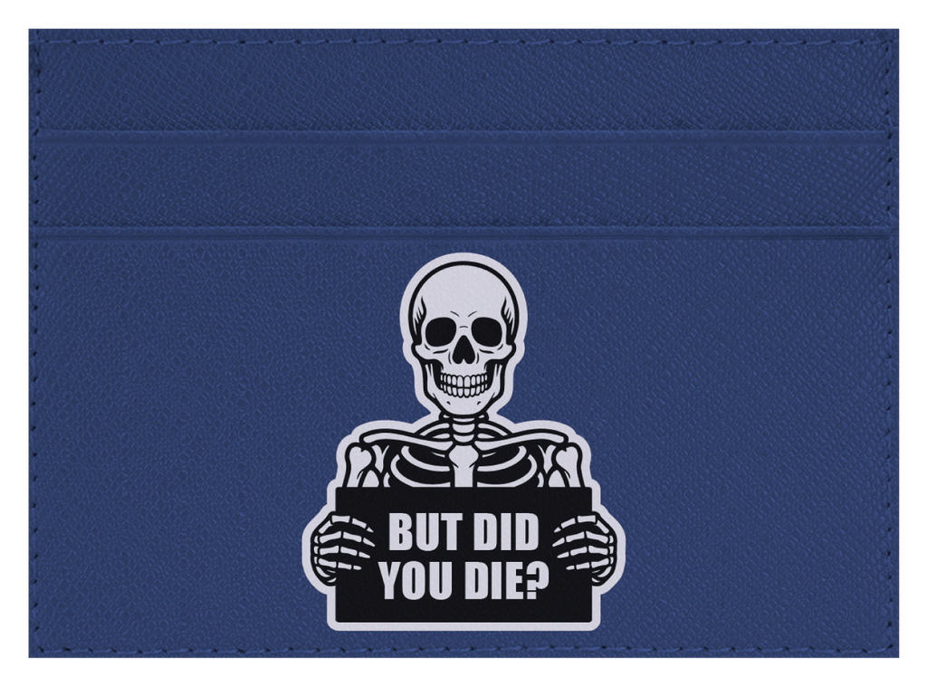 But Did You Die?