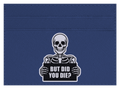 But Did You Die?
