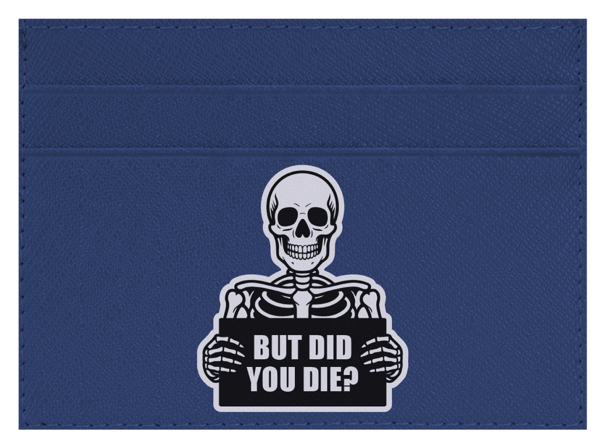 But Did You Die?