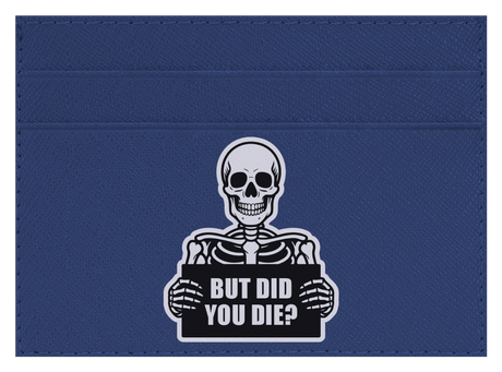 But Did You Die?
