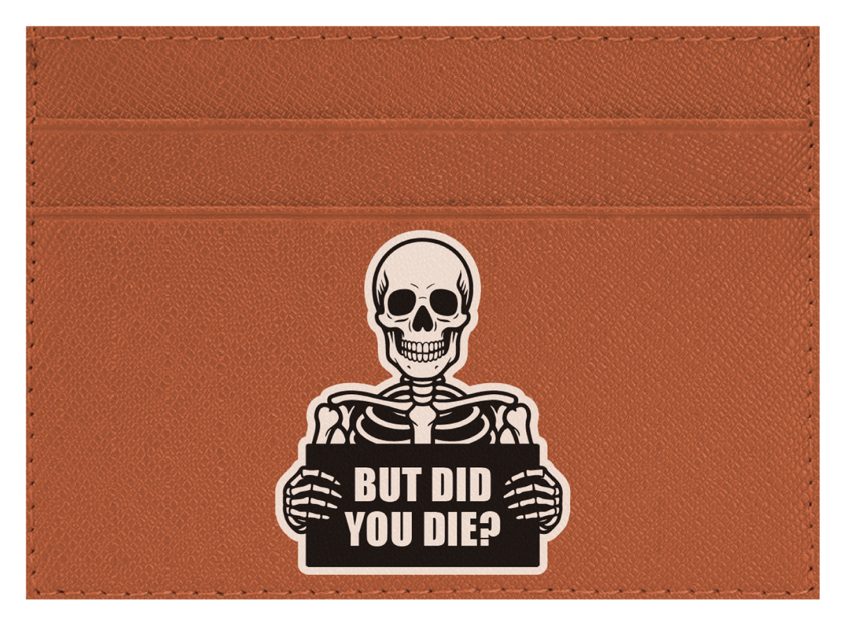 But Did You Die?