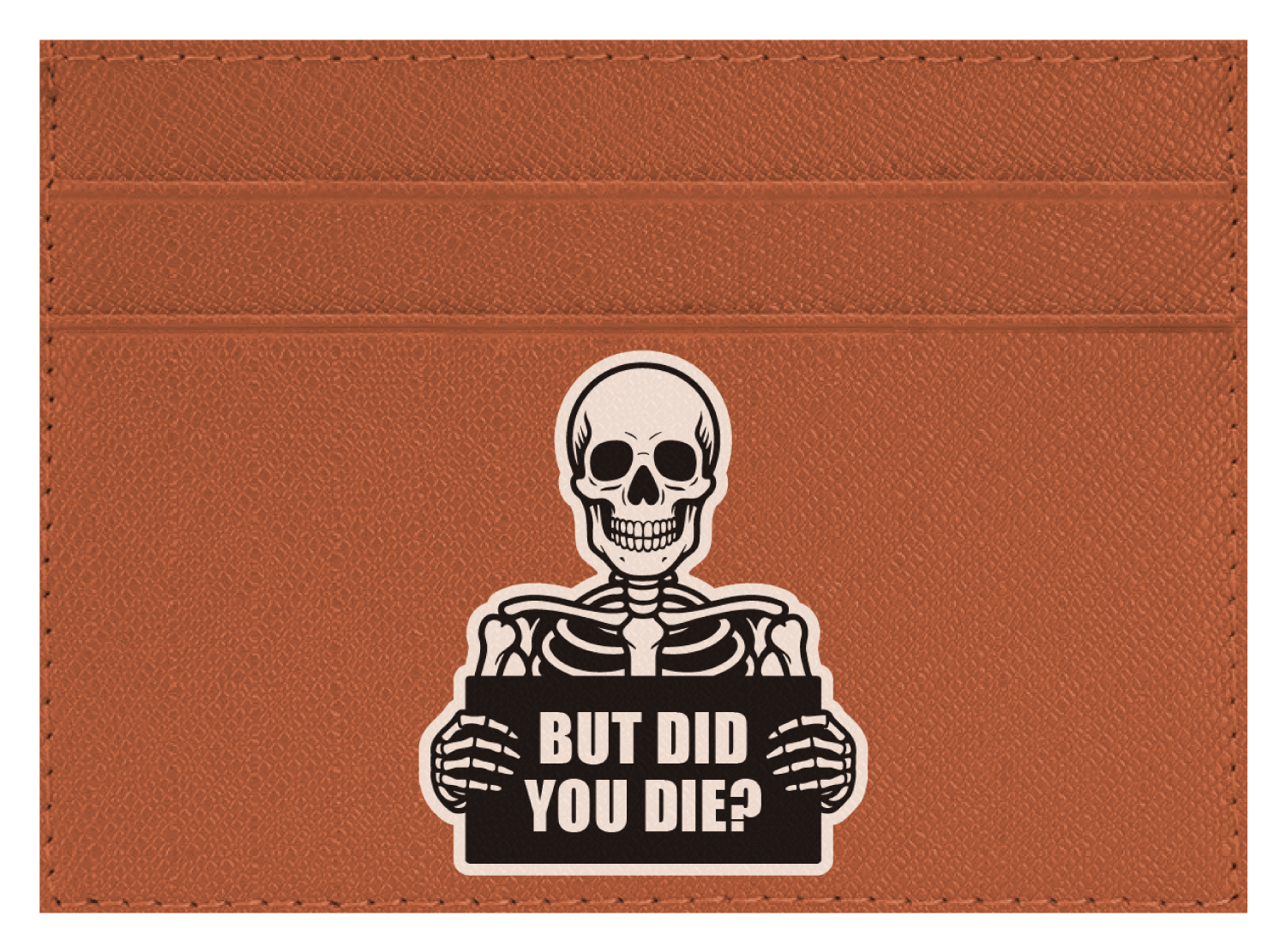 But Did You Die?