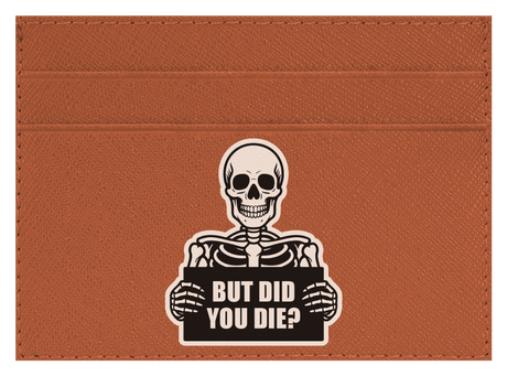 But Did You Die?