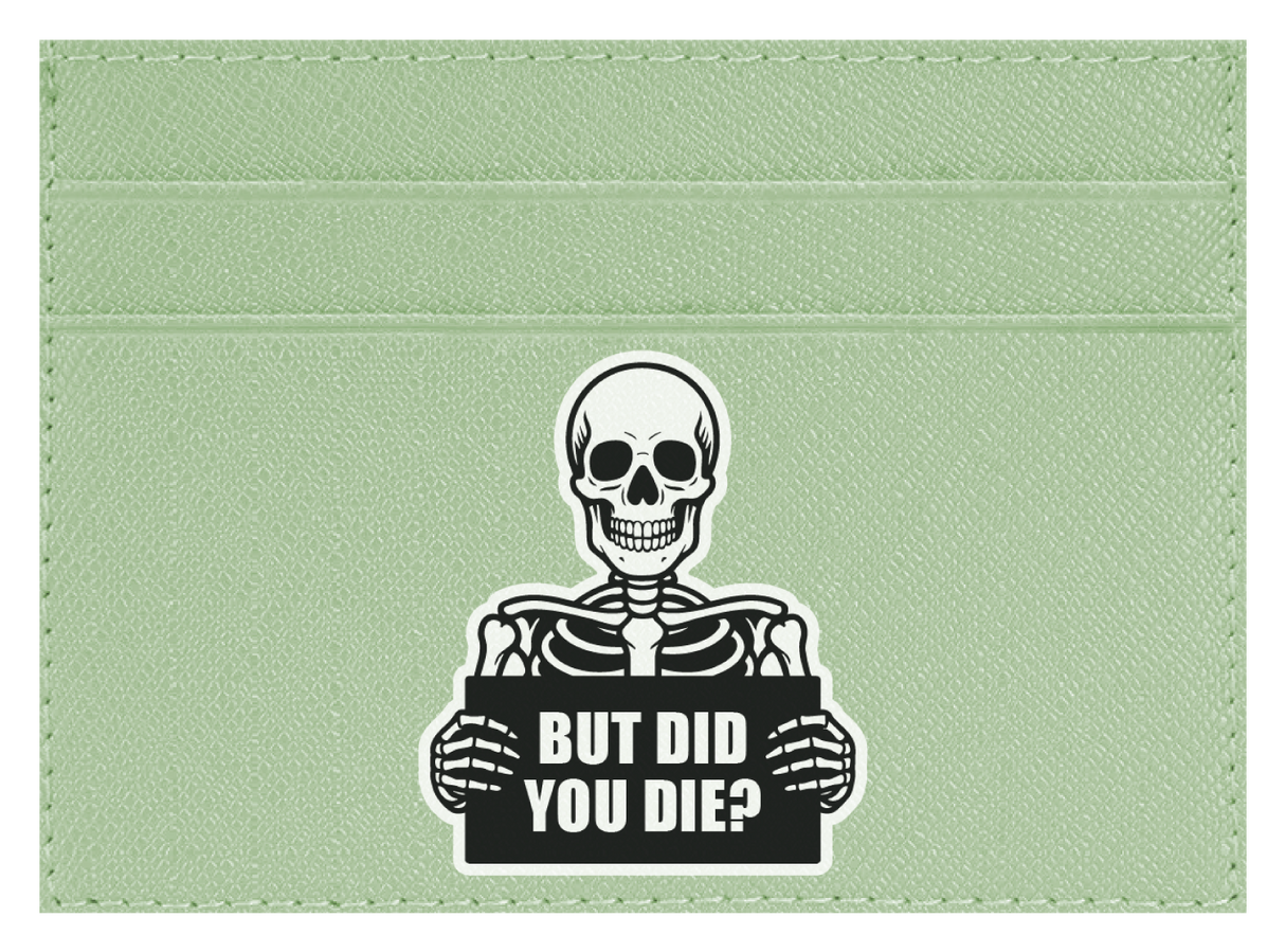 But Did You Die?