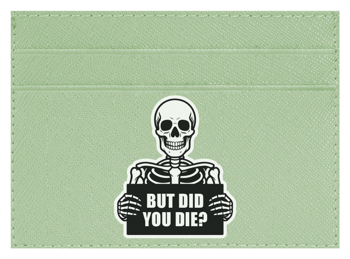 But Did You Die?