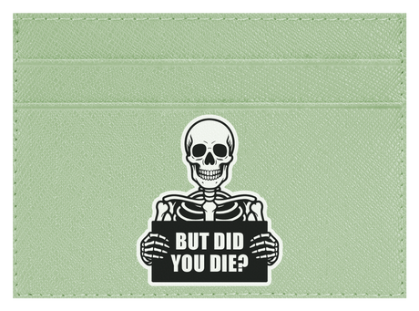 But Did You Die?