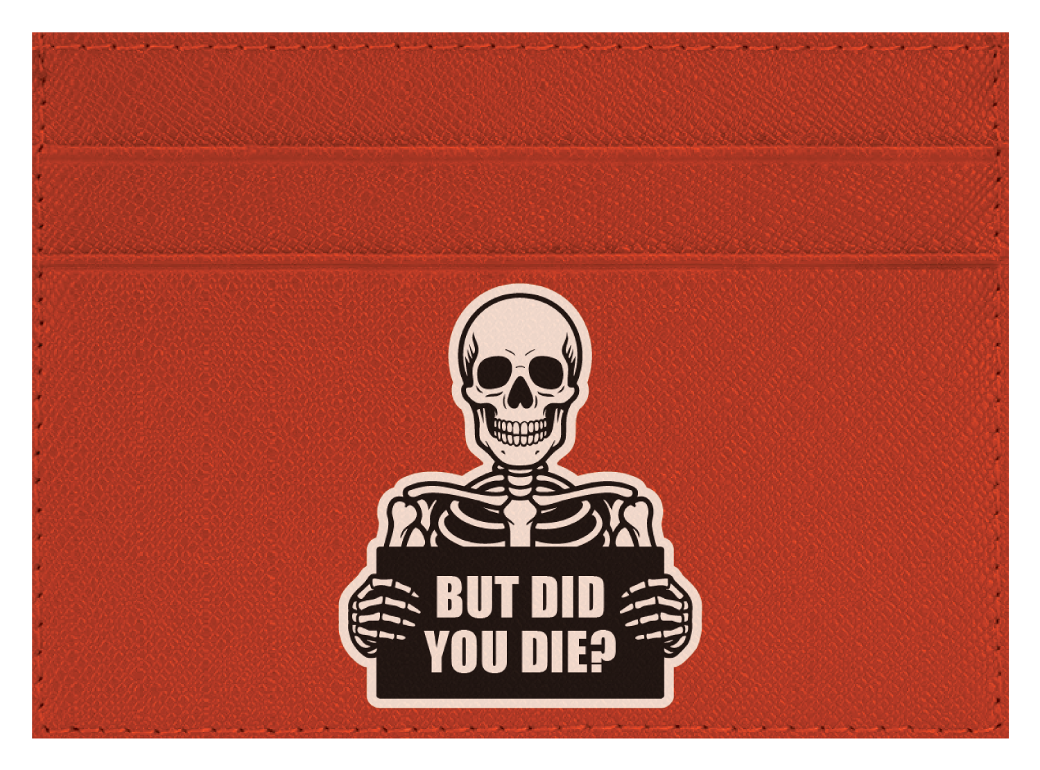 But Did You Die?