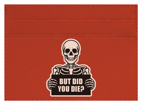 But Did You Die?