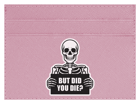 But Did You Die?