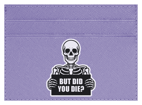 But Did You Die?
