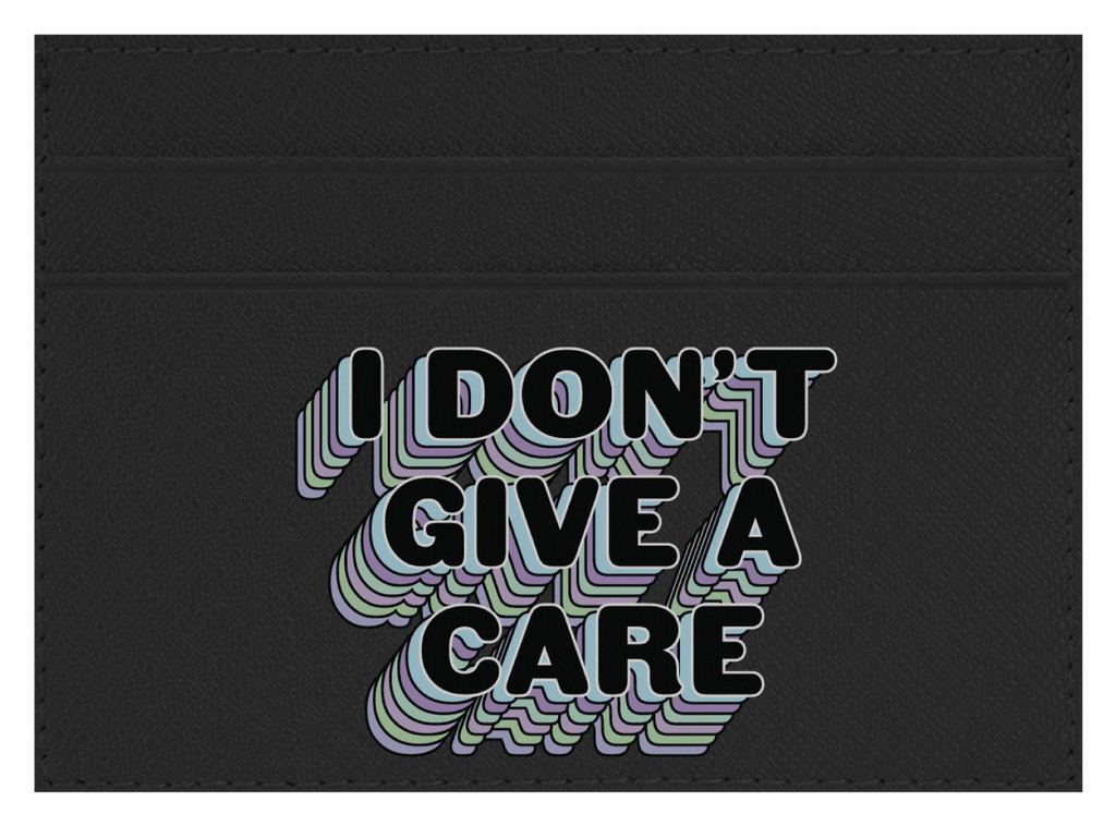 I Don't Give a Care