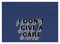 I Don't Give a Care