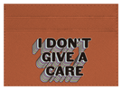 I Don't Give a Care