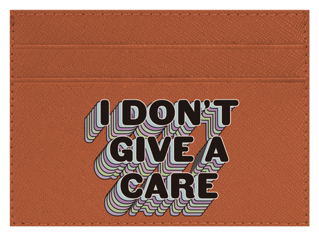 I Don't Give a Care