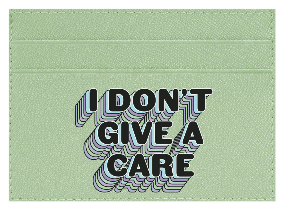 I Don't Give a Care