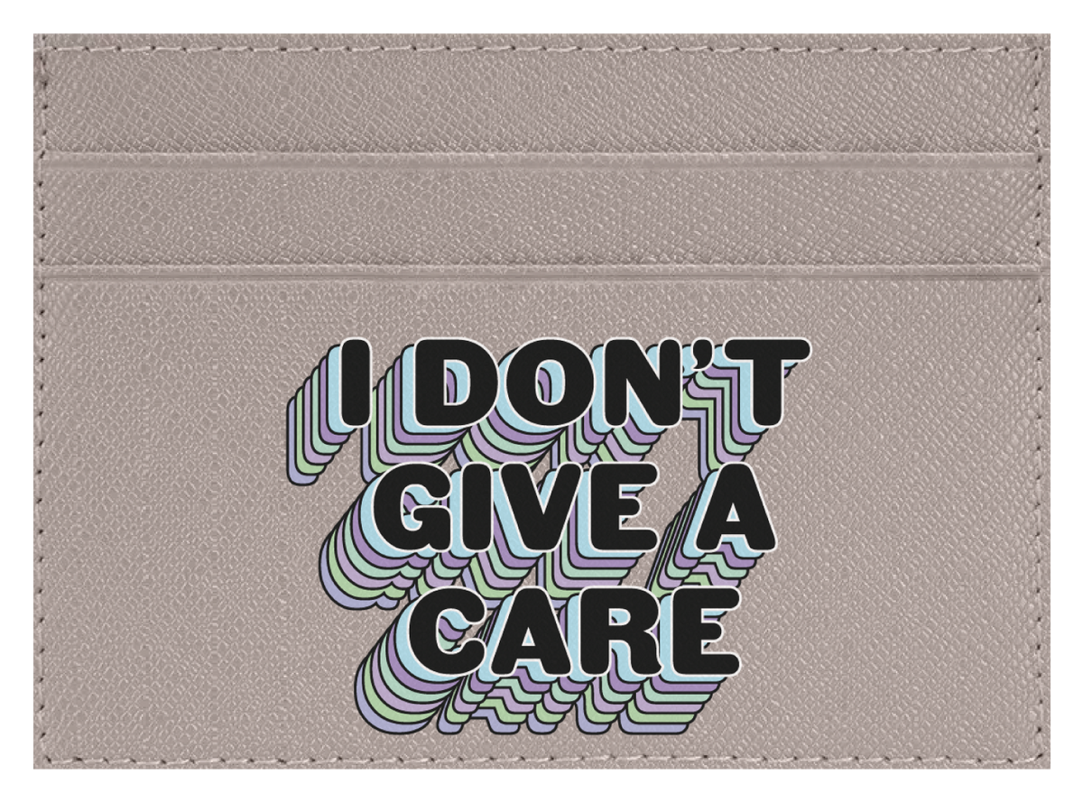 I Don't Give a Care