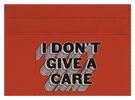 I Don't Give a Care