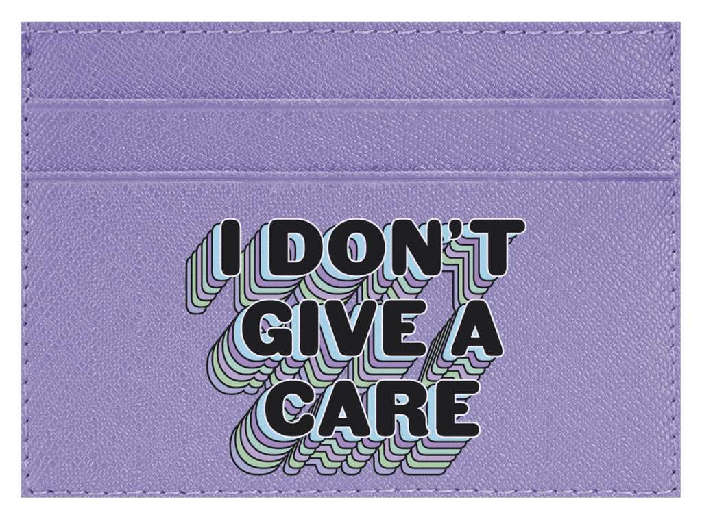I Don't Give a Care